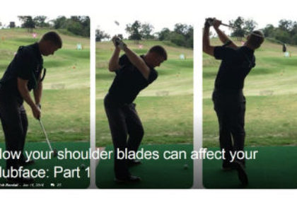 How your shoulder blades affect your club face
